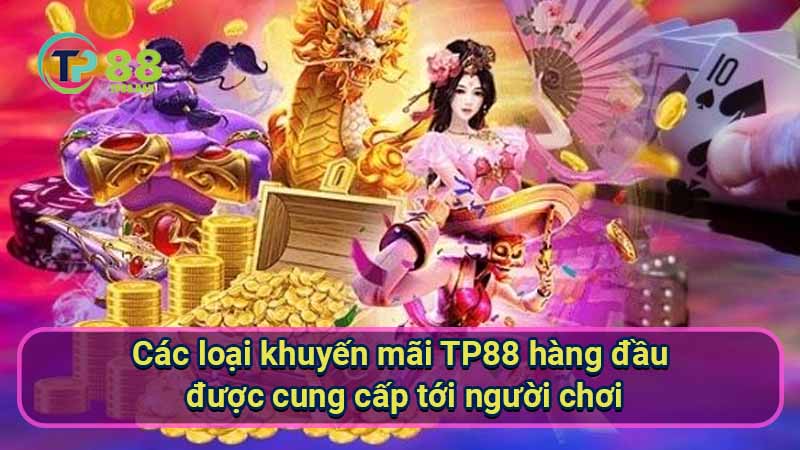 cac-loai-khuyen-mai-tp88-hang-dau-duoc-cung-cap-toi-nguoi-choi