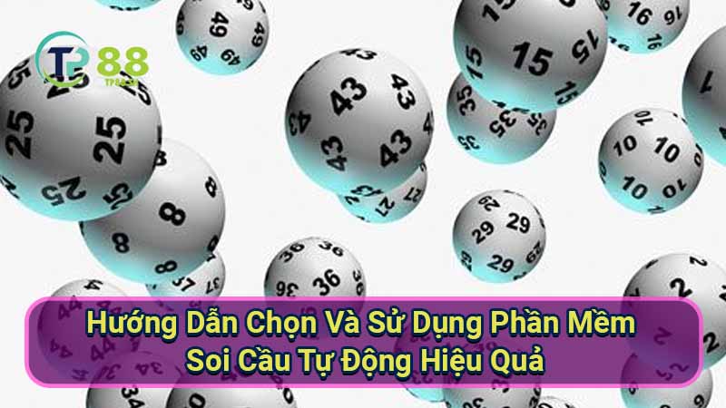 huong-dan-chon-va-su-dung-phan-mem-soi-cau-tu-dong-hieu-qua